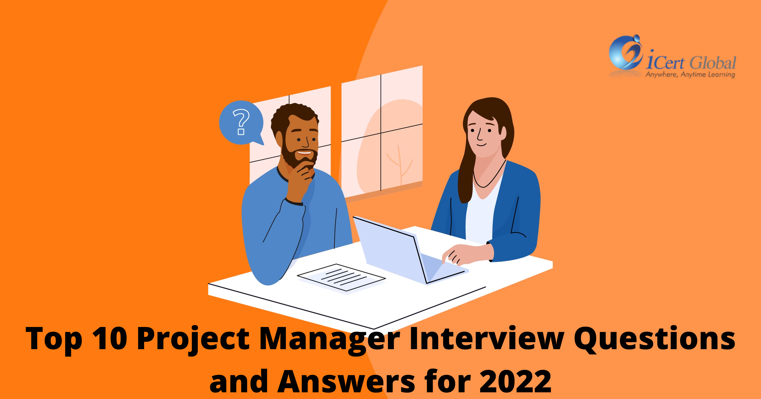 Top 10 Project Manager Interview Questions And Answers For 2022